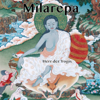 Milarepa - Herr der Yogis - Tsang Nyön Heruka - Hörbuch