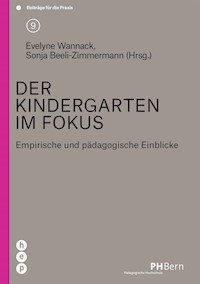 Der Kindergarten im Fokus (E-Book) - Evelyne Wannack - E-Book