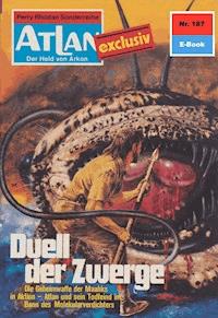Atlan 187: Duell der Zwerge - Dirk Hess - E-Book