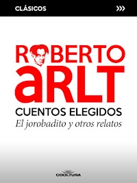 Cuentos elegidos - Roberto Arlt - E-Book
