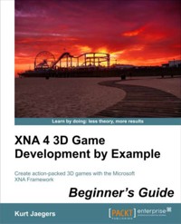 XNA 4 3D Game Development by Example: Beginner's Guide - Kurt Jaegers - E-Book