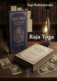 Raja Yoga - Ramacharaka Yogi - E-Book