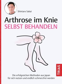 Arthrose im Knie selbst behandeln - Shintaro Sakai - E-Book