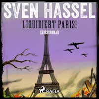 Liquidiert Paris! - Kriegsroman - Sven Hassel - Hörbuch
