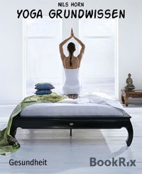 Yoga Grundwissen - Nils Horn - kostenlos E-Book