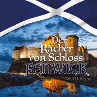Der Rächer von Schloss Fenwick - James H. Hunter - Hörbuch