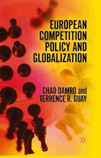 European Competition Policy and Globalization - Chad Damro - E-Book