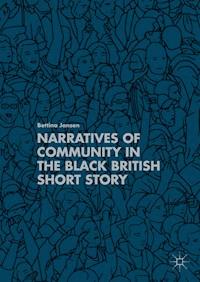 Narratives of Community in the Black British Short Story - Bettina Jansen - E-Book