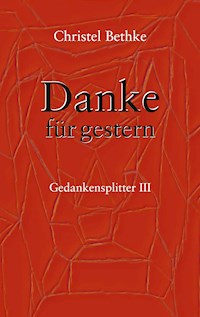 Danke für Gestern - Christel Bethke - E-Book
