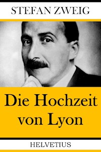 Die Hochzeit von Lyon - Zweig Stefan - E-Book