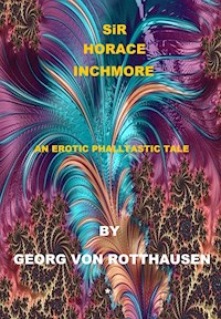Sir Horace Inchmore - Georg von Rotthausen - E-Book
