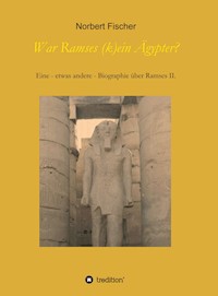 War Ramses (k)ein Ägypter? - Norbert Fischer - E-Book