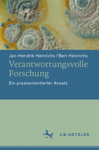 Verantwortungsvolle Forschung - Jan-Hendrik Heinrichs - E-Book