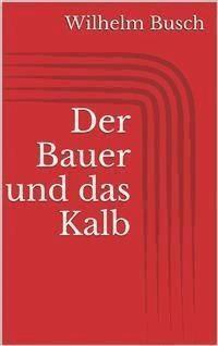Der Bauer und das Kalb - Wilhelm Busch - E-Book
