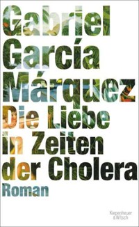 Die Liebe in Zeiten der Cholera - Gabriel García Márquez - E-Book
