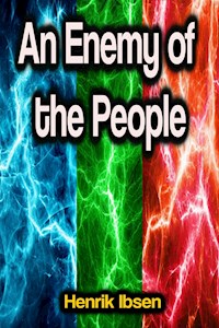 An Enemy of the People - Henrik Ibsen - E-Book