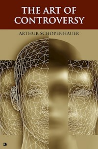 The Art of Controversy - Arthur Schopenhauer - E-Book
