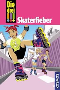 Die drei !!!, 7, Skaterfieber (drei Ausrufezeichen) - Henriette Wich - E-Book