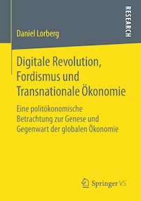 Digitale Revolution, Fordismus und Transnationale Ökonomie - Daniel Lorberg - E-Book