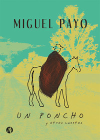 Un poncho y otros cuentos - Miguel Payo - E-Book