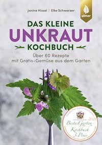 Das kleine Unkraut-Kochbuch - Janine Hissel - E-Book