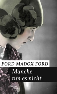 Manche tun es nicht - Ford Madox Ford - E-Book