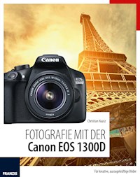 Fotografie mit der Canon EOS 1300D - Christian Haasz - E-Book