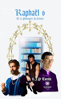 Raphaël - Tome 6 - R.J.P Toreille - E-Book