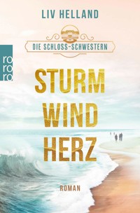 Die Schloss-Schwestern: Sturmwindherz - Liv Helland - E-Book
