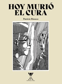 Hoy murió el cura - Patricio Rioseco Saavedra - E-Book