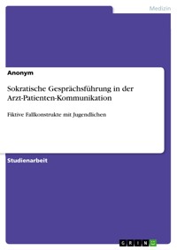 Sokratische Gesprächsführung in der Arzt-Patienten-Kommunikation -  - E-Book