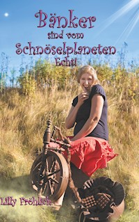 Bänker sind beim Schnöselplaneten - Echt! - Lilly Fröhlich - E-Book