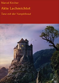 Akte Lachmichtot - Marcel Kircher - E-Book