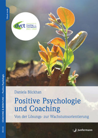 Positive Psychologie und Coaching - Daniela Blickhan - E-Book