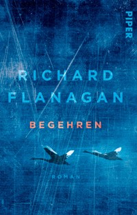 Begehren - Richard Flanagan - E-Book