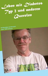 Leben mit Diabetes Typ 2 und anderen Querelen - Antonio Mario Zecca - E-Book