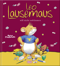 Leo Lausemaus will nicht aufräumen - Sophia Witt - E-Book