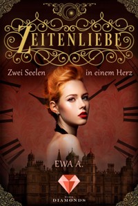Zeitenliebe: Zwei Seelen in einem Herz (Band 2) - Ewa A. - E-Book