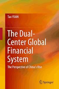 The Dual-Center Global Financial System - Tao YUAN - E-Book