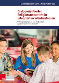 Dialogorientierter Religionsunterricht in integrierten Schulsystemen - Christine Lehmann - E-Book
