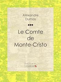 Le Comte de Monte-Cristo - Alexandre Dumas - E-Book
