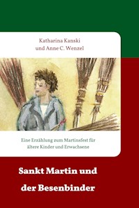 Sankt Martin und der Besenbinder - Katharina Kanski - E-Book