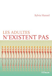 Les adultes n'existent pas - Sylvia Hansel - E-Book