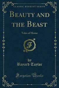Beauty and the Beast - Bayard Taylor - E-Book