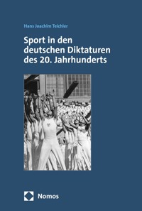 Sport in den deutschen Diktaturen des 20. Jahrhunderts - Hans Joachim Teichler - E-Book