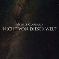 Nicht von dieser Welt - Neville Goddard - Hörbuch
