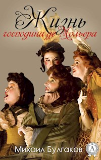 Жизнь господина де Мольера - Михаил Булгаков - E-Book