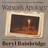 Watson's Apology - Beryl Bainbridge - Hörbuch