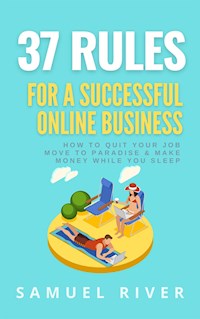 37 Rules for a Successful Online Business - Samuel River - E-Book