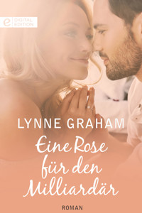 Eine Rose für den Milliardär - Lynne Graham - E-Book